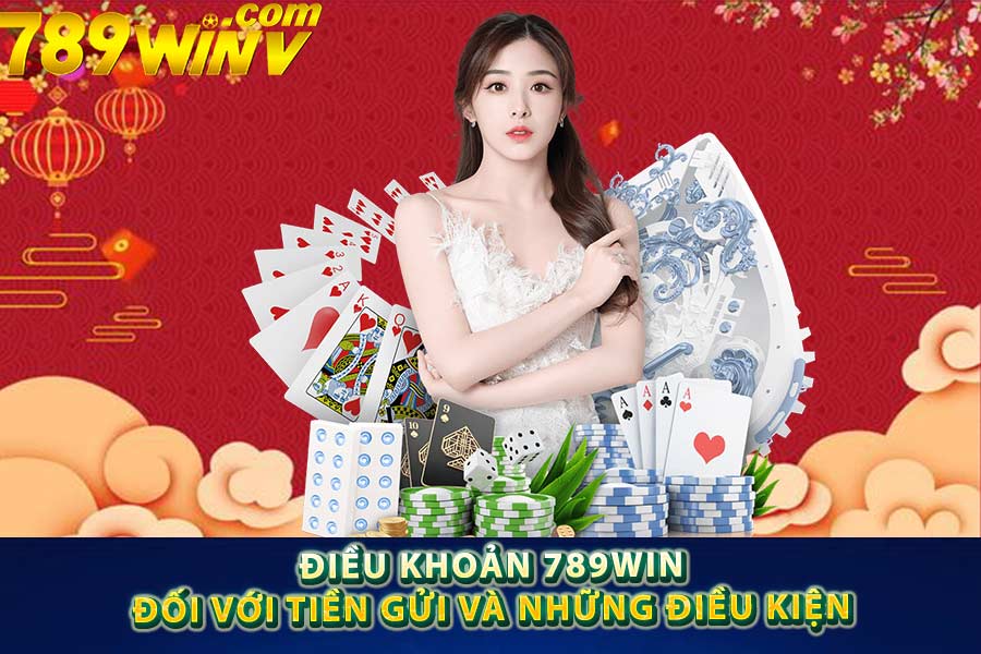 Điều khoản 789win đối với tiền gửi