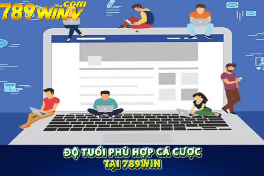 Về lứa tuổi tham gia cá cược ở nhà cái 789win