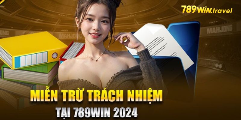 Miễn trừ trách nhiệm nhà cái 789win