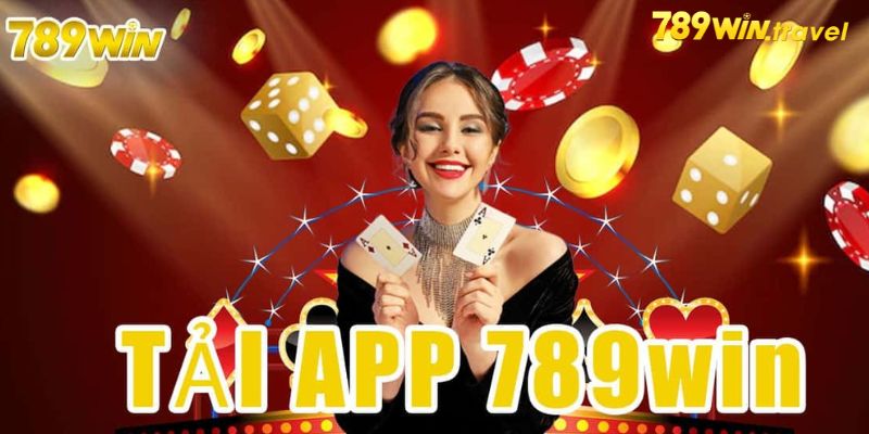 Lý do người chơi nên tải app 789win về máy