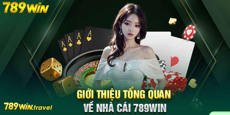 Tổng quan về nhà cái 789win